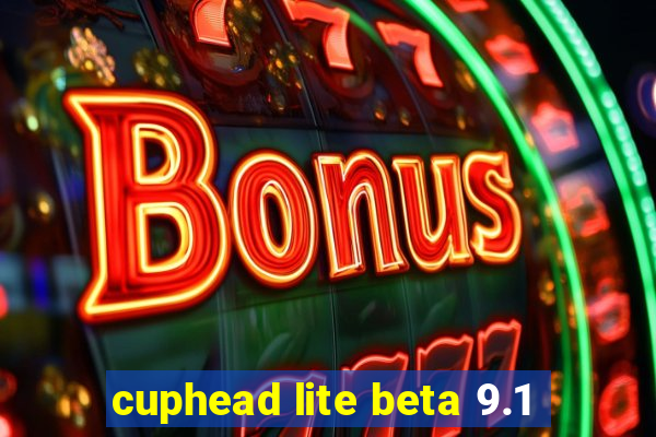 cuphead lite beta 9.1